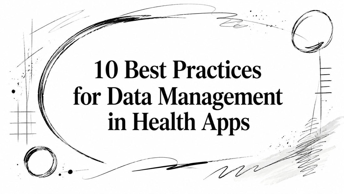 10 Best Practices for Data Management in Health Apps