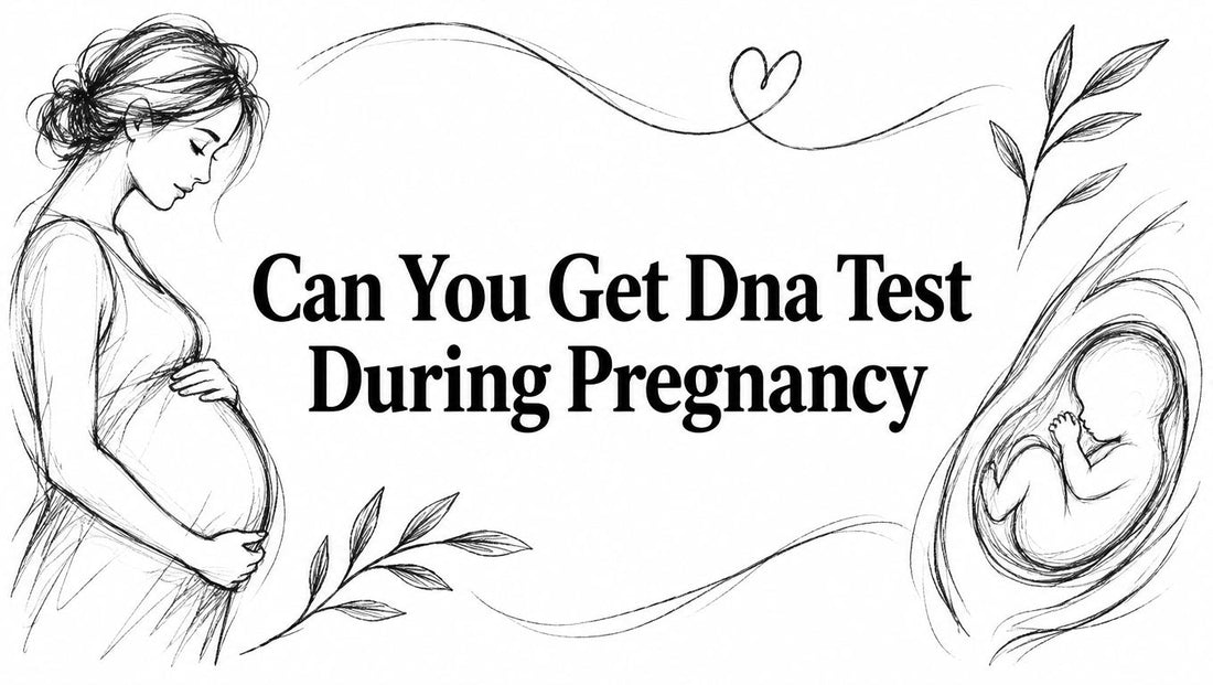 Can You Get Dna Test During Pregnancy