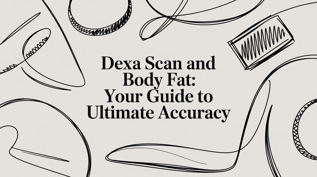 DEXA Scan and Body Fat: Your Guide to Ultimate Accuracy