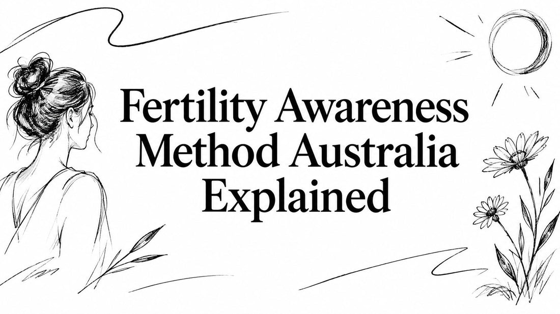 Fertility Awareness Method Australia Explained