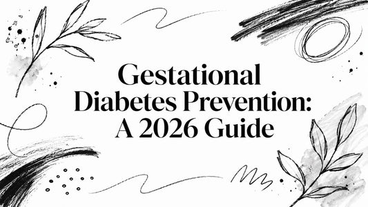 Gestational Diabetes Prevention: A 2026 Guide