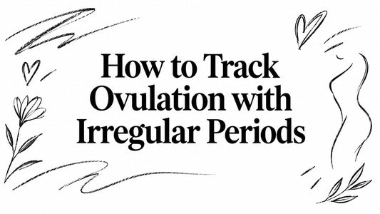 How to Track Ovulation with Irregular Periods