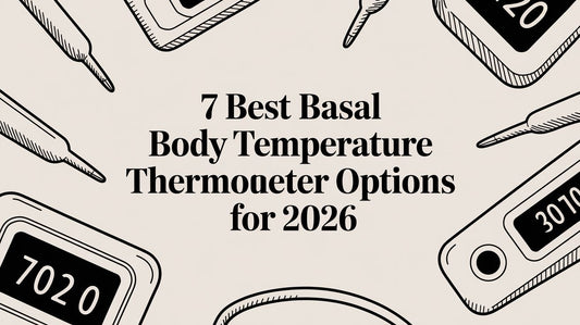 7 Best Basal Body Temperature Thermometer Options for 2026