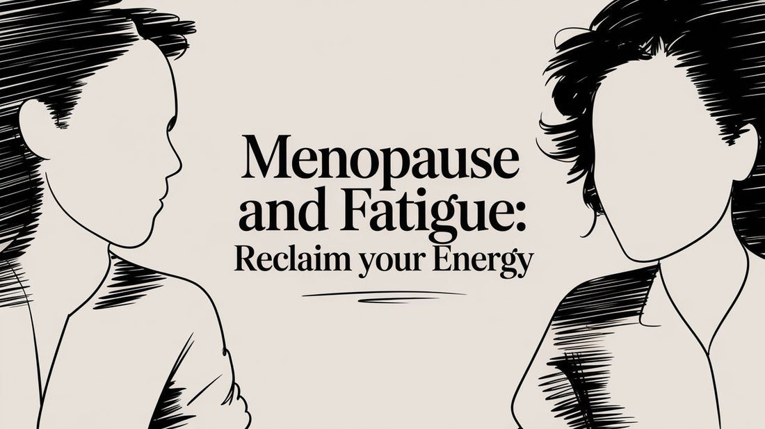 Menopause and Fatigue: Reclaim Your Energy