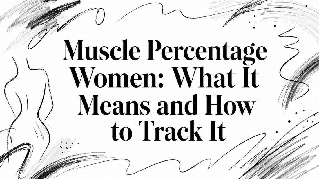 Muscle Percentage Women: What It Means and How to Track It