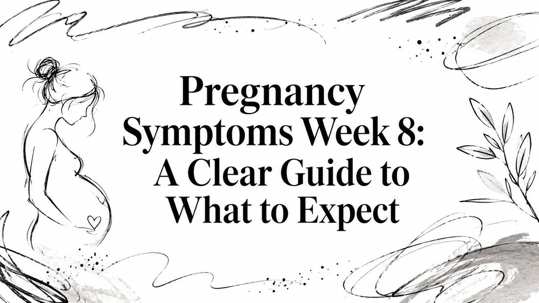 Pregnancy Symptoms Week 8: A Clear Guide to What to Expect