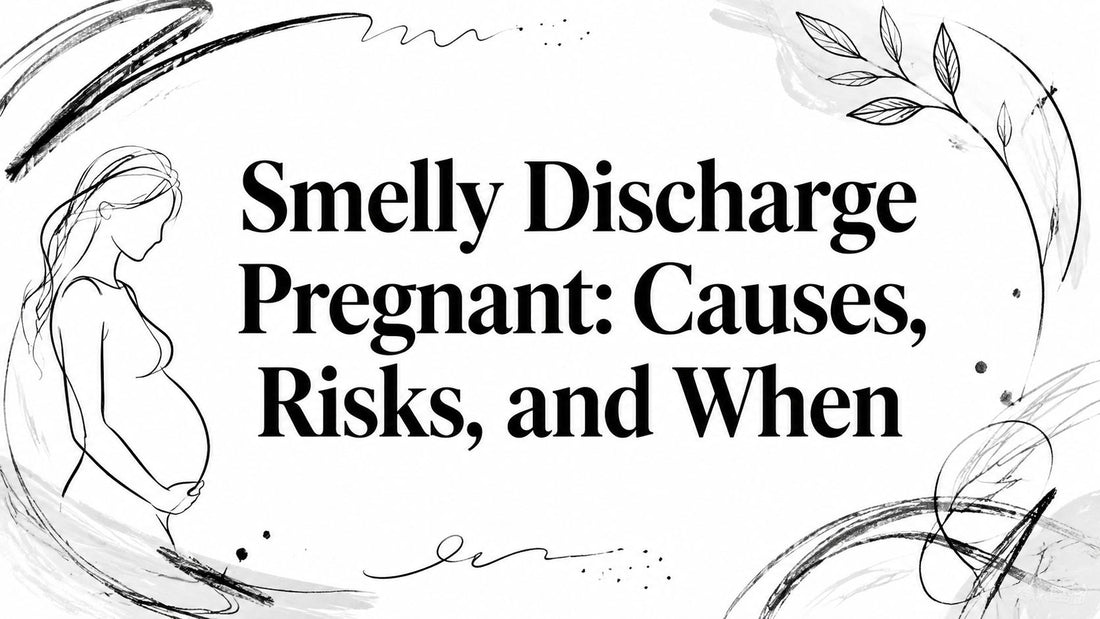 Smelly Discharge Pregnant: Causes, Risks, and When