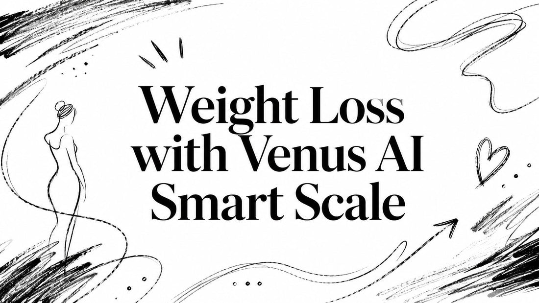 Weight Loss with Venus AI Smart Scale